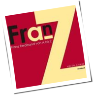 Franz Ferdinand: Die Pflichtlekt&uuml;re zum neuen Album
