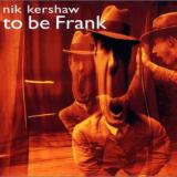Nik Kershaw - To Be Frank Artwork