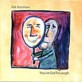 Nik Kershaw - You've Got To Laugh
