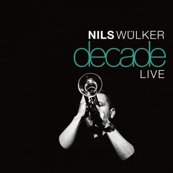 Nils Wülker - Decade Live Artwork