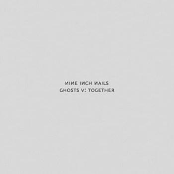 Nine Inch Nails - Ghosts V: Together Artwork