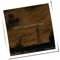 No Shame - White Of Hope Turning Black