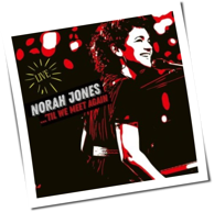 Norah Jones - ...'Til We Meet Again