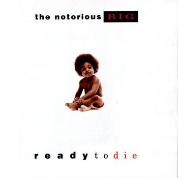 Notorious B.I.G. - Ready To Die