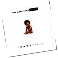 Notorious B.I.G. - Ready To Die
