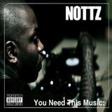 Nottz - You Need This Music Artwork
