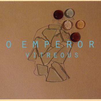 O Emperor - Vitreous Artwork