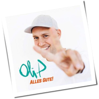 Oli. P - Alles Gute!