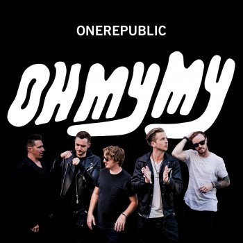 One Republic - Oh My My Artwork