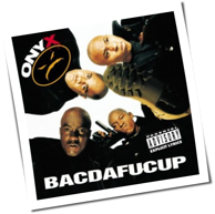 Onyx - Bacdafucup