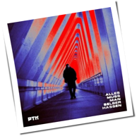 PTK - Alles Muss Man Selber Hassen
