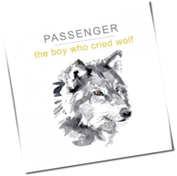 Passenger - The Boy Who Cried Wolf