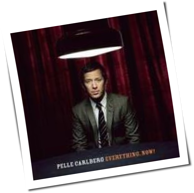 Pelle Carlberg - Everything. Now!