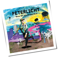 PeterLicht - Wenn Wir Alle Anders Sind