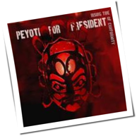 Peyoti For President - Rising Tide Of Conformity