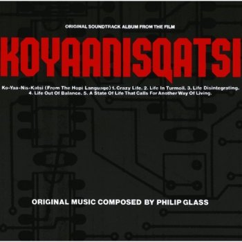 Philip Glass - Koyaanisqatsi