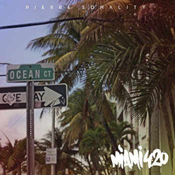 Pierre Sonality - Miami 420
