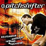 Pitchshifter - Bootlegged, Distorted, Remixed And Uploaded Artwork