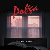 Poliça - Give You The Ghost Artwork