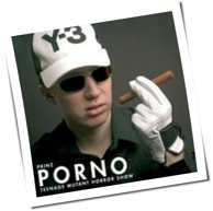 Prinz Porno - Teenage Mutant Horror Show
