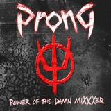 Prong - Power Of The Damn MiXXXer Artwork