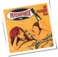 Psychopunch - The Pleasure Kill