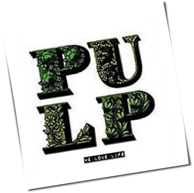 Pulp - We Love Life