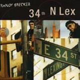 Randy Brecker - 34th N Lex