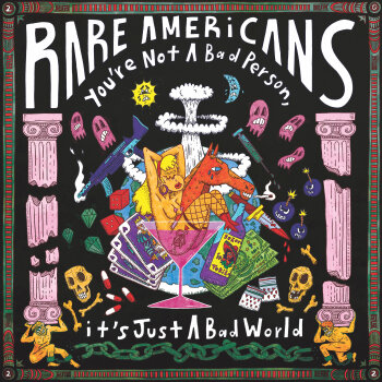 Rare Americans - You're Not A Bad Person, It's Just A Bad World Artwork