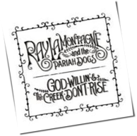 Ray Lamontagne & The Pariah Dogs - God Willin' & The Creek Don't Rise