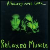 Relaxed Muscle - A Heavy Nite With ... Artwork