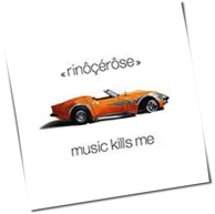 Rinôçérôse - Music Kills Me