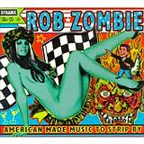 Rob Zombie - American Made Music To Strip By Artwork