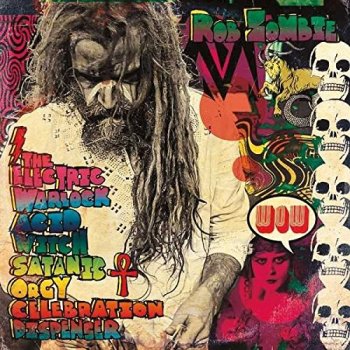 Rob Zombie - The Electric Warlock Acid Witch Satanic Orgy Celebration Dispenser Artwork