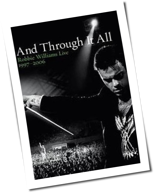 Robbie Williams - And Through It All. Robbie Williams Live 1997-2006