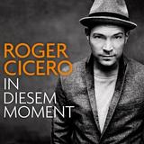Roger Cicero - In Diesem Moment Artwork