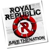 Royal Republic - Save The Nation