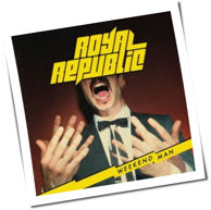 Royal Republic - Weekend Man