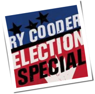 Ry Cooder - Election Special