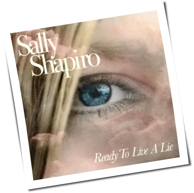 Sally Shapiro - Ready To Live A Lie