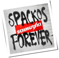 Schmutzki - Spackos Forever