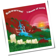 Schwervon - I Dream Of Teeth