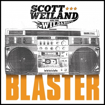 Scott Weiland & The Wildabouts - Blaster