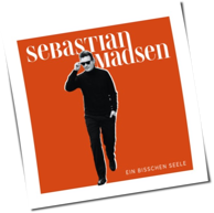 Sebastian Madsen - Ein Bisschen Seele