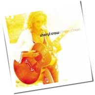 Sheryl Crow - C'mon, C'mon