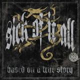 Sick Of It All - Based On A True Story Artwork