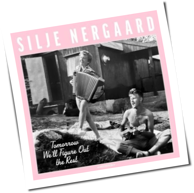 Silje Nergaard - Tomorrow We'll Figure Out The Rest