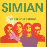 Simian - We Are Your Friends