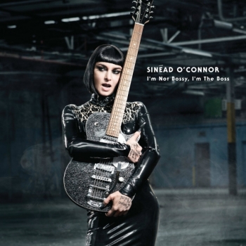 Sinéad O'Connor - I'm Not Bossy, I'm The Boss