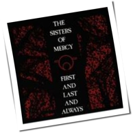 Sisters Of Mercy - First And Last And Always